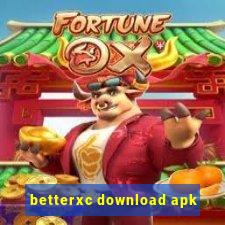 betterxc download apk